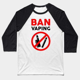 Ban Vaping Baseball T-Shirt